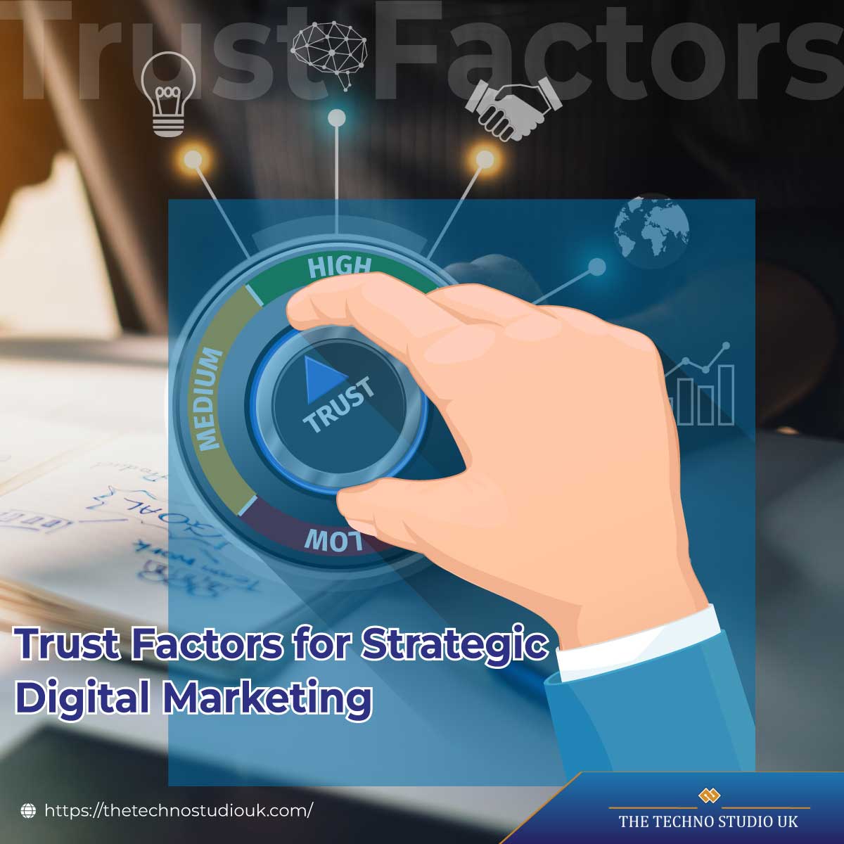 21 Trust Factors for Strategic Digital Marketing in 2023